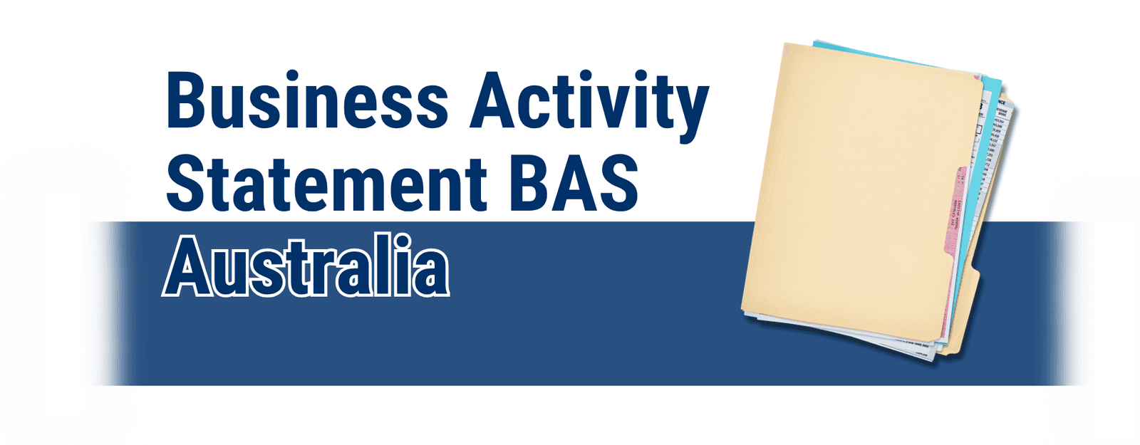 What Is BAS and Why It Matters for Small Businesses